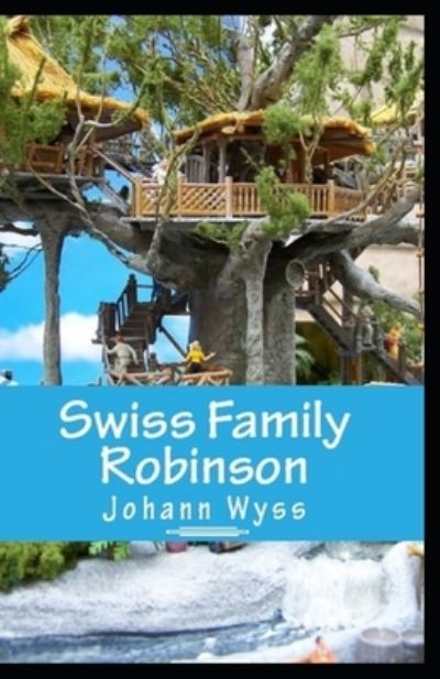 Cover for Johann David Wyss · The swiss family robinson Illustrated (Pocketbok) (2021)