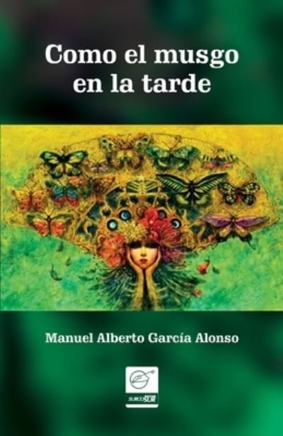 Cover for Manuel Alberto Garcia Alonso · Como el musgo en la tarde (Paperback Book) (2021)