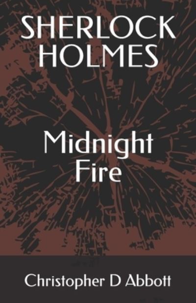 Cover for Christopher D Abbott · SHERLOCK HOLMES Midnight Fire - The Watson Chronicles (Paperback Book) (2022)