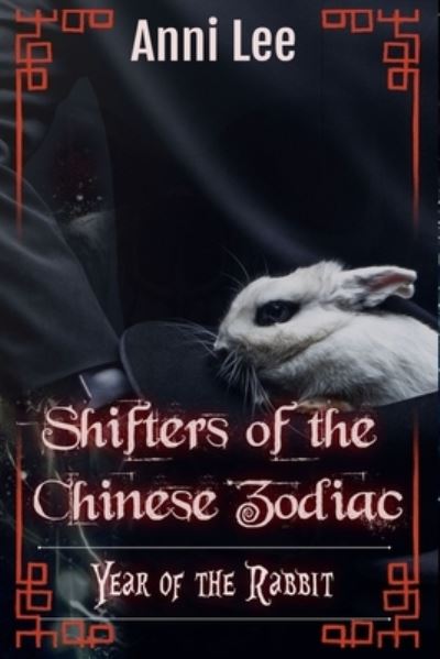 Cover for Anni Lee · Year of the Rabbit: (Dark MM Paranormal Bakery Romance) - Shifters of the Chinese Zodiac (Pocketbok) (2022)