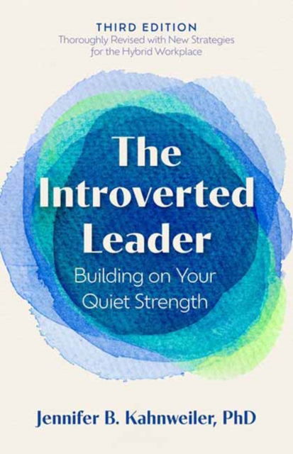 The Introverted Leader, 3rd Edition: Building on Your Quiet Strength - Jennifer B. Kahnweiler - Bücher - Berrett-Koehler Publishers - 9798890570895 - 24. Juni 2025