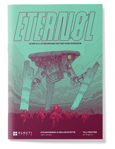 Kye Browning · Eternøl: 15mm Sci-Fi warfare across the Void Horizon. (Core Miniature Game Rules) (Paperback Book) (2024)