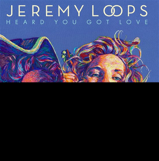 Cover for Jeremy Loops · Heard You Got Love (LP) (2022)