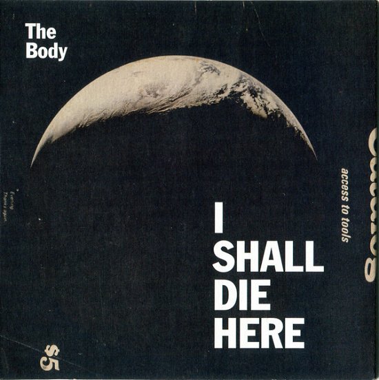 Cover for Body the · I Shall Die Here / Earth Triumphant (White Vinyl) (LP) [Coloured edition] (2023)