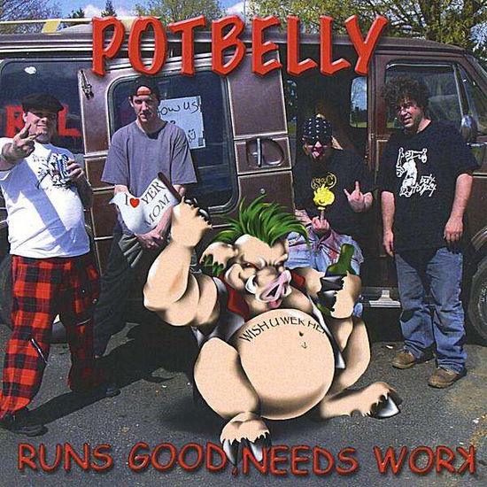 Cover for Potbelly · Runs Good Needs Work (CD) (2008)