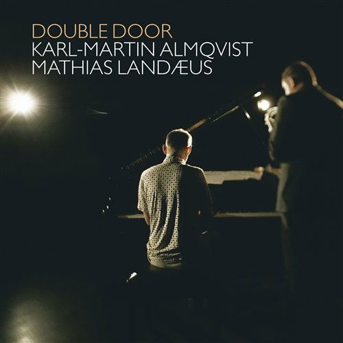 Double Door - Almqvist,karl-martin / Landaeus,mathias - Musik - PROPRIUS - 0822359000896 - 9. oktober 2006