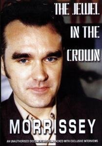 Morrissey - the Jewel in the Crown - Morrissey - Films - Chrome Dreams - 0823564504896 - 16 novembre 2004