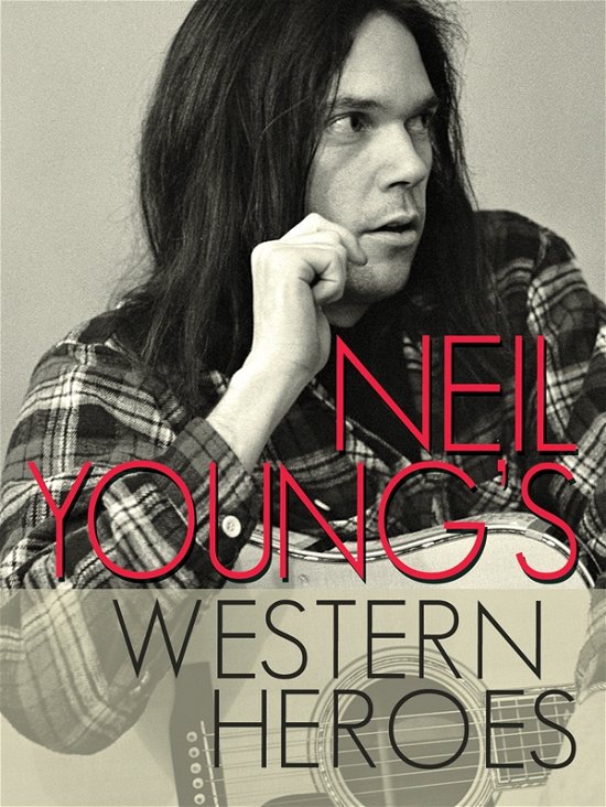 Neil Young's Western Hero - Neil Young - Filmes - Chrome Dreams - 0823564533896 - 22 de julho de 2013