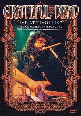 Live at Tivoli 1972 - Grateful Dead - Elokuva - GO FASTER RECORDS - 0823564546896 - perjantai 10. helmikuuta 2017