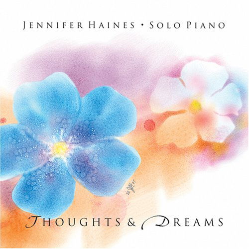 Thoughts & Dreams: Solo Piano - Jennifer Haines - Musik - Us Four Music - 0837101342896 - 24. maj 2007