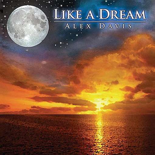 Cover for Alex Davis · Like a Dream (CD) (2010)