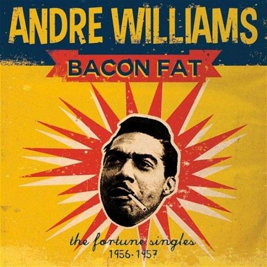 Bacon Fat: the Fortune Singles 1956-1957 - Andre Williams - Musik - RUMBLE - 0889397100896 - 4 december 2012