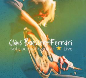 Live - Claus Boesser-Ferrari - Musiikki - ACOUSTIC MUSIC - 4013429114896 - maanantai 14. toukokuuta 2012