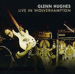 Cover for Glenn Hughes · Live In Wolverhampton (CD) (2012)