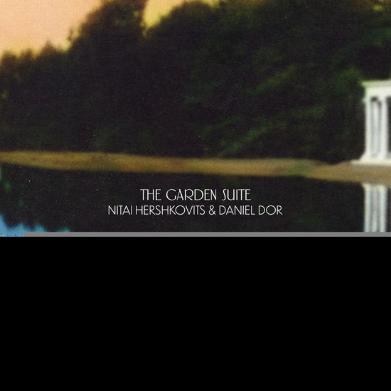 Cover for Hershkovits, Nitai &amp; Daniel Dor · The Garden Suite (LP) (2024)