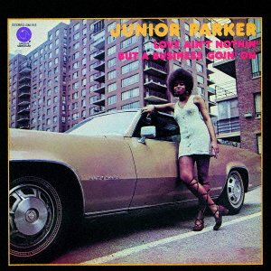 Cover for Junior Parker · Love Ain't Nothin' But A Business Goin' On (CD) [Japan Import edition] (2021)
