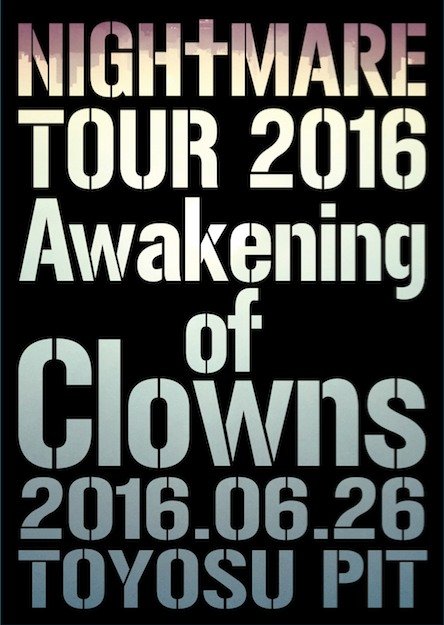 Nightmare Tour 2016 Awakening of Clowns 2016.06.26 Toyosu Pit - Nightmare - Musikk - AVEX MUSIC CREATION INC. - 4542114103896 - 23. november 2016