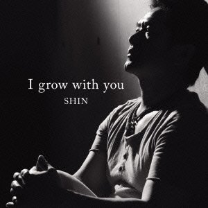 Cover for Shin · I Grow with You (CD) [Japan Import edition] (2015)
