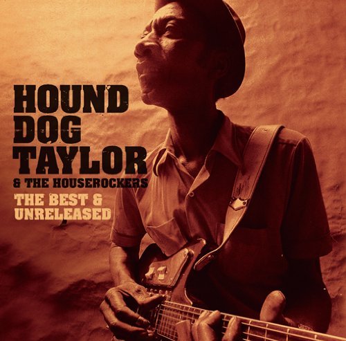 Cover for Hound Dog Taylor · The Best &amp; Unreleased (CD) [Japan Import edition] (2007)