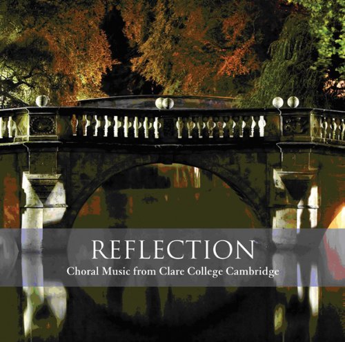 Cover for Choir of Clare College Cambridge · Reflection Anthem (CD) (2012)