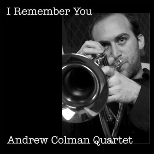 I Remember You - Andrew Quartet Colman - Musiikki - 33 JAZZ - 5020883335896 - tiistai 8. syyskuuta 2009