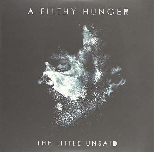 Cover for Little Unsaid · Filthy Hunger (CD) (2014)