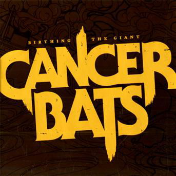 Birthing The Giant - Cancer Bats - Musiikki - EAT SLEEP - 5060100661896 - tiistai 16. kesäkuuta 2009