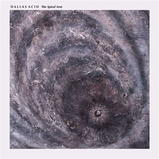 Cover for Dallas Acid · The Spiral Arm (LP) (2019)
