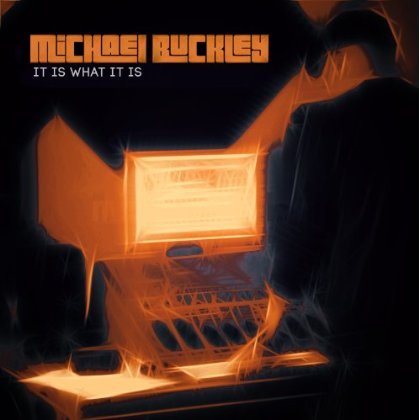 Cover for Michael Buckley · It is What It is (CD) (2013)