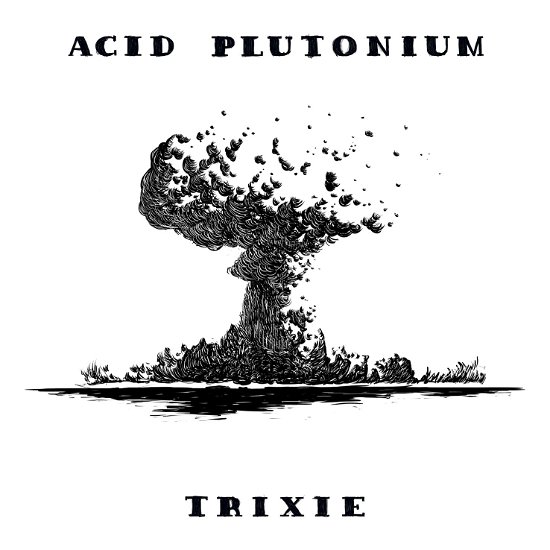 Cover for Acid Plutonium · Trixie (LP) (2013)