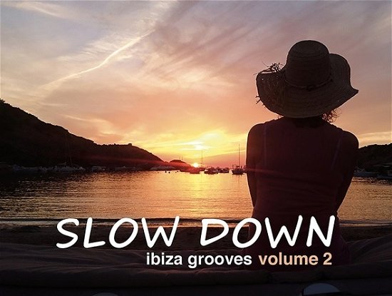 Slow Down Ibiza Grooves 2 - Slow Down - Música - SILVER ANGEL - 8718456097896 - 7 de março de 2019