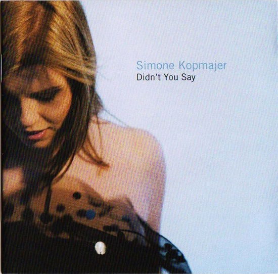 Cover for Kopmajer Simone · Didn't You Say (CD) (2010)