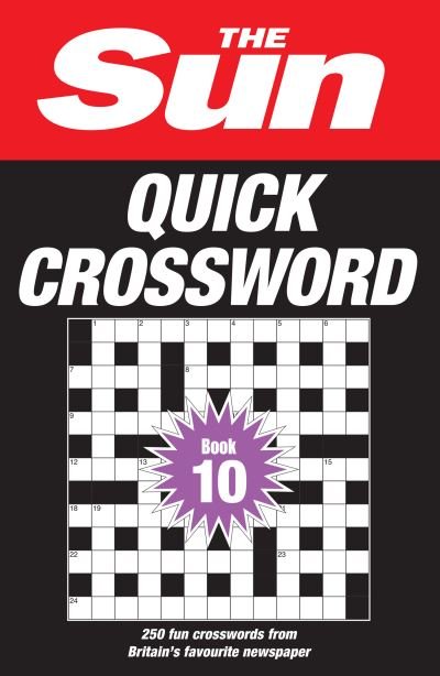 The Sun Quick Crossword Book 10: 250 Fun Crosswords from Britain’s Favourite Newspaper - The Sun Puzzle Books - The Sun - Boeken - HarperCollins Publishers - 9780008535896 - 11 mei 2023