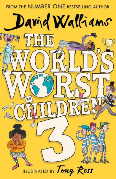 The World’s Worst Children 3 - David Walliams - Kirjat - HarperCollins Publishers - 9780008621896 - torstai 25. toukokuuta 2023