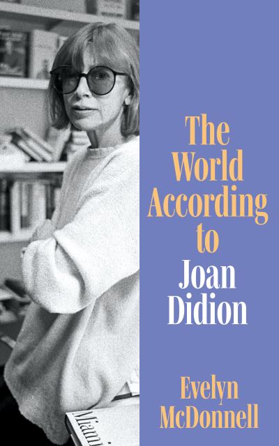 Cover for Evelyn McDonnell · The World According to Joan Didion (Hardcover Book) (2023)