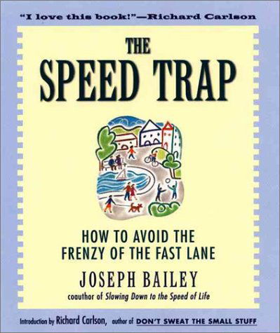 Cover for Joseph Bailey · The Speed Trap: How to Avoid the Frenzy of the Fast Lane (Paperback Book) (1999)