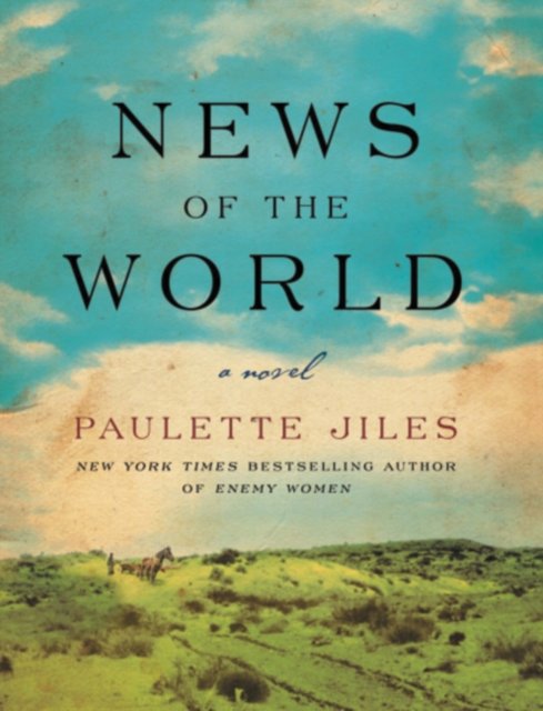 Cover for Paulette Jiles · News of the World: A Novel (Paperback Bog) (2016)