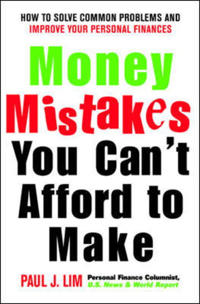 Money Mistakes You Can't Afford to Make - Paul Lim - Kirjat - McGraw-Hill - 9780071412896 - maanantai 8. syyskuuta 2003