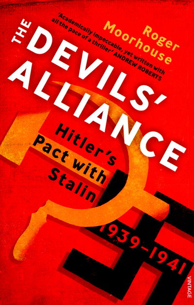 Cover for Roger Moorhouse · The Devils' Alliance: Hitler's Pact with Stalin, 1939-1941 (Paperback Book) (2016)