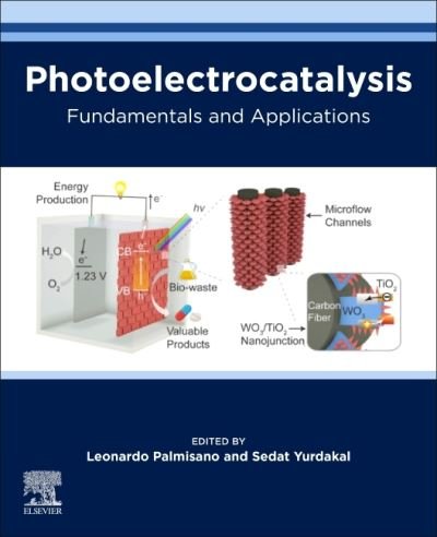 Photoelectrocatalysis: Fundamentals and Applications - Leonardo Palmisano - Books - Elsevier Science Publishing Co Inc - 9780128239896 - October 24, 2022