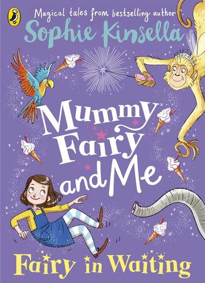 Mummy Fairy and Me: Fairy-in-Waiting - Mummy Fairy - Sophie Kinsella - Libros - Penguin Random House Children's UK - 9780141377896 - 9 de agosto de 2018