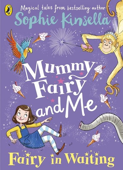 Mummy Fairy and Me: Fairy-in-Waiting - Mummy Fairy - Sophie Kinsella - Bøker - Penguin Random House Children's UK - 9780141377896 - 9. august 2018