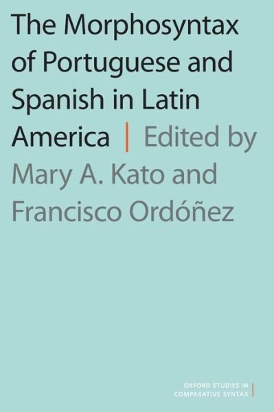 Cover for The Morphosyntax of Portuguese and Spanish in Latin America - Oxford Studies in Comparative Syntax (Paperback Book) (2016)