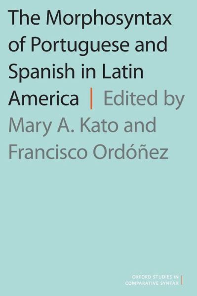 Cover for The Morphosyntax of Portuguese and Spanish in Latin America - Oxford Studies in Comparative Syntax (Paperback Bog) (2016)