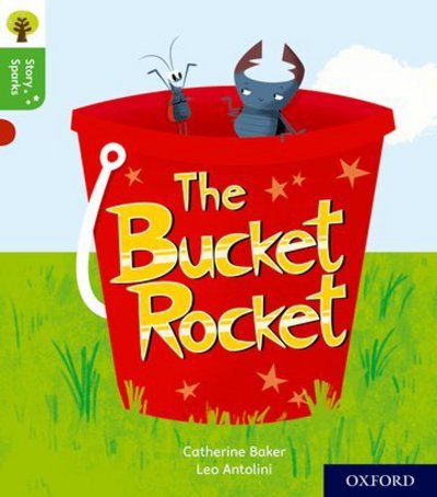 Cover for Catherine Baker · Oxford Reading Tree Story Sparks: Oxford Level 2: The Bucket Rocket - Oxford Reading Tree Story Sparks (Paperback Book) (2017)