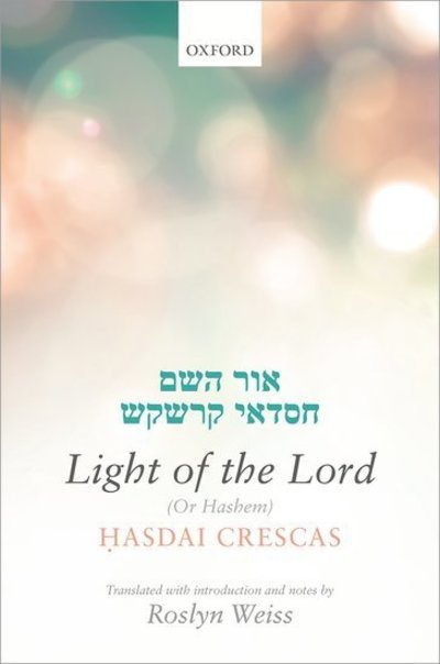 Cover for Crescas: Light of the Lord (Or Hashem): Translated with introduction and notes (Hardcover bog) (2018)