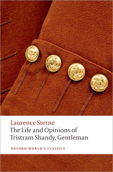 The Life and Opinions of Tristram Shandy, Gentleman - Oxford World's Classics - Laurence Sterne - Books - Oxford University Press - 9780199532896 - October 8, 2009