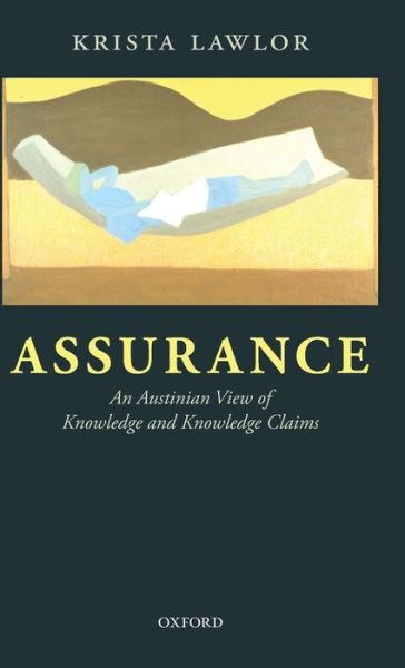 Cover for Lawlor, Krista (Stanford University) · Assurance: An Austinian View of Knowledge and Knowledge Claims (Hardcover Book) (2013)