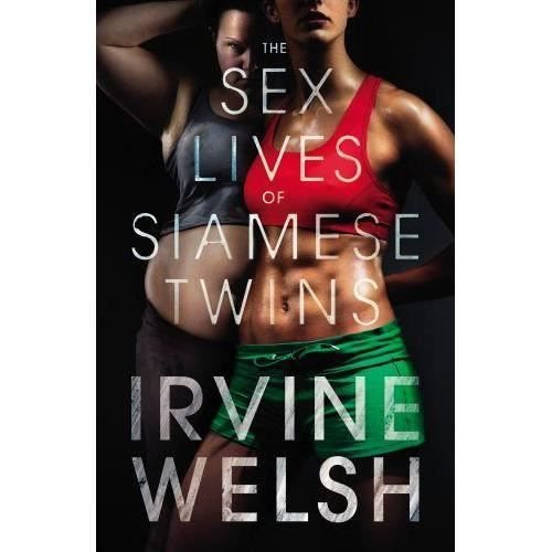 Cover for Irvine Welsh · Sex lives of siamese twins (Paperback Book) (2014)