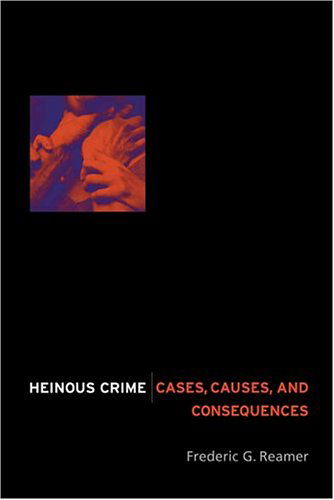 Cover for Frederic G. Reamer · Heinous Crime: Cases, Causes, and Consequences (Paperback Book) (2004)